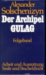 Der Archipel GULAG [Ausg. in Kassette] [Hauptbd.]. / [Einzig autoris. Übers. aus d. Russ. von Anna Peturnig]