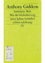 Entfesselte Welt. Wie Die Globalisierung Unser Leben Verändert