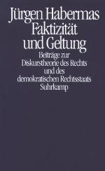 Faktizität und Geltung. Beiträge zur Diskurstheorie des Rechts und des demokratischen Rechtsstaats