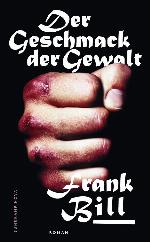 Der Geschmack der Gewalt Roman