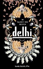 Delhi Im Rausch des Geldes