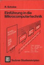 Einführung in die Mikrocomputertechnik Grundlagen, Programmierung, Schaltungstechnik