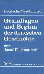 Grundlagen und Beginn der deutschen Geschichte. Deutsche Geschichte 1.