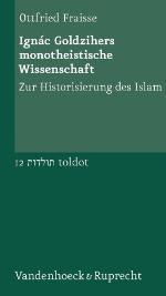 Ignac Goldzihers Monotheistische Wissenschaft