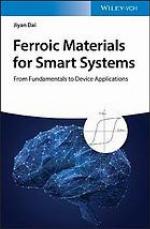 Ferroic materials for smart systems : from fundamentals to device applications