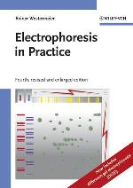 Electrophoresis in practice : a guide to methods and applications of DNA and protein separations