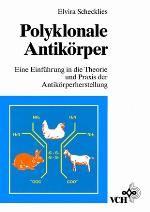 Polyklonale Antikörper : eine Einführung in die Theorie und Praxis der Antikörperherstellung