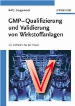 Gmp-Qualifizierung Und Validierung Von Wirkstoffanlagen