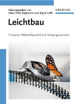 Leichtbau : Prinzipien, Werkstoffauswahl und Fertigungsvarianten