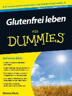 Glutenfrei leben für Dummies
