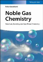 Noble gas chemistry : structure, bonding, and gas-phase chemistry