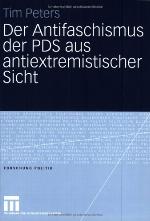 Der Antifaschismus Der Pds Aus Antiextremistischer Sicht