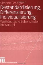 Destandardisierung, Differenzierung, Individualisierung