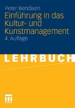 Einfuhrung in Das Kultur- Und Kunstmanagement
