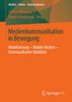 Medienkommunikation in Bewegung : Mobilisierung - Mobile Medien - Kommunikative Mobilität