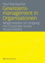 Gewissensmanagement in Organisationen : Möglichkeiten im Umgang mit corporate social responsibility