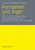 Fernsehen und Ärger : Eine Studie zu Ärger über Fernsehangebote und Situationen rund ums Fernsehen