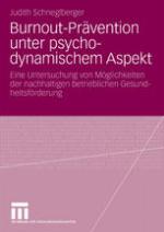 Burnout-Prävention unter psychodynamischem Aspekt : Eine Untersuchung von Möglichkeiten der nachhaltigen betrieblichen Gesundheitsförderung