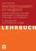 Wohlfahrtsstaaten im Vergleich Soziale Sicherung in Europa: Organisation, Finanzierung, Leistungen und Probleme