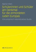 Schülerinnen und Schüler am Denkmal für die ermordeten Juden Europas eine empirisch-rekonstruktive Studie