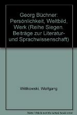 Georg Büchner Persönlichkeit, Weltbild, Werk