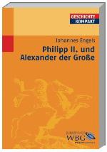 Philipp II und Alexander der Grosse