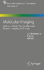 Molecular Imaging: An Essential Tool in Preclinical Research, Diagnostic Imaging, and Therapy (Ernst Schering Foundation Symposium Proceedings, 49)