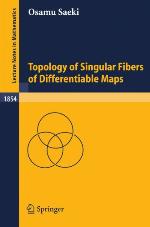 Topology Of Singular Fibers Of Differentiable Maps (Lecture Notes In Mathematics)