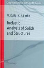 Inelastic Analysis of Solids and Structures