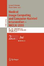 Medical Image Computing and Computer-Assisted Intervention -- MICCAI 2005: 8th International Conference, Palm Springs, CA, USA, October 26-29, 2005, ... II (Lecture Notes in Computer Science, 3750)