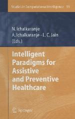 Intelligent Paradigms for Assistive and Preventive Healthcare