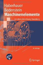 Maschinenelemente : Gestaltung, Berechnung, Anwendung