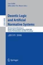 Deontic Logic and Artificial Normative Systems : 8th International Workshop on Deontic Logic in Computer Science, DEON 2006, Utrecht, the Netherlands, July 12-14, 2006, Proceedings.