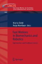 Fast Motions in Biomechanics and Robotics : Optimization and Feedback Control.