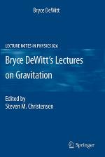 Bryce DeWitt's Lectures on Gravitation