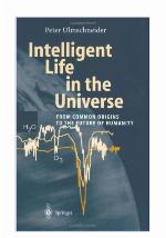 Intelligent Life in the Universe: Principles and Requirements Behind Its Emergence (Advances in Astrobiology and Biogeophysics)
