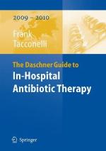 The Daschner Guide to In-Hospital Antibiotic Therapy