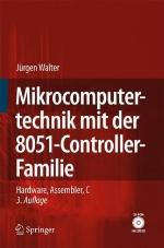 Mikrocomputertechnik mit der 8051-Controller-Familie : Hardware, Assembler, C