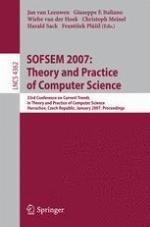 SOFSEM 2007 : 33nd Conference on Current Trends in Theory and Practice of Computer Science, Harrachov, Czech Republic, January 20-26, 2007, Proceedings.