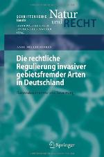 Die rechtliche Regulierung invasiver gebietsfremder Arten in Deutschland