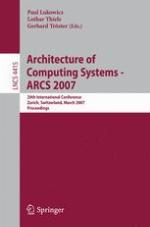 Architecture of computing systems - ARCS 2007 : 20th international conference, Zurich, Switzerland, March 12-15, 2007 ; proceedings