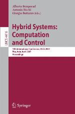 Hybrid systems : computation and control :10th international conference, HSCC 2007, Pisa, Italy, April 3-5, 2007 : proceedings
