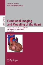 Functional Imaging and Modeling of the Heart: 4th International Conference, Salt Lake City, UT, USA, June 7-9, 2007 (Lecture Notes in Computer Science, 4466)