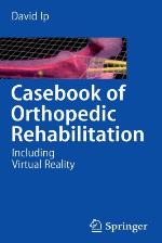 Casebook of Orthopedic Rehabilitation: Including Virtual Reality
