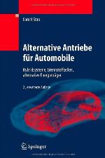 Alternative Antriebe für Automobile : Hybridsysteme, Brennstoffzellen, alternative Energieträger
