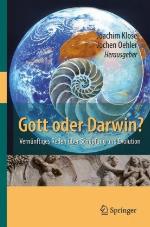 Gott oder Darwin? Vernünftiges Reden über Schöpfung und Evolution
