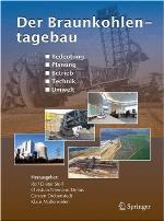 Der Braunkohlentagebau : Bedeutung, Planung, Betrieb, Technik, Umwelt