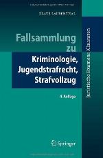 Fallsammlung zu Kriminologie, Jugendstrafrecht, Strafvollzug