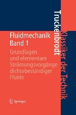 Fluidmechanik : Band 1: Grundlagen und elementare Strm̲ungsvorgñge dichtebestñdiger Fluide