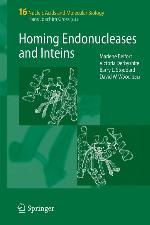 Homing Endonucleases and Inteins (Nucleic Acids and Molecular Biology, 16)